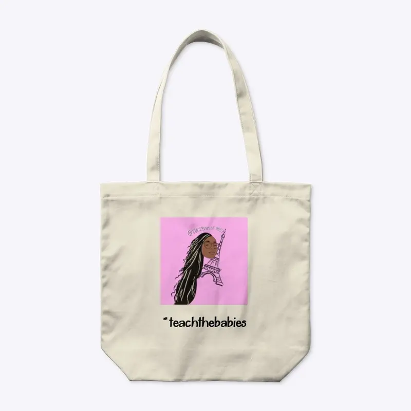 Teach The Babies Tote Bag with picture