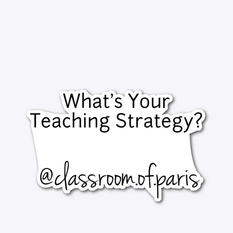 What's Your Teaching Strategy?